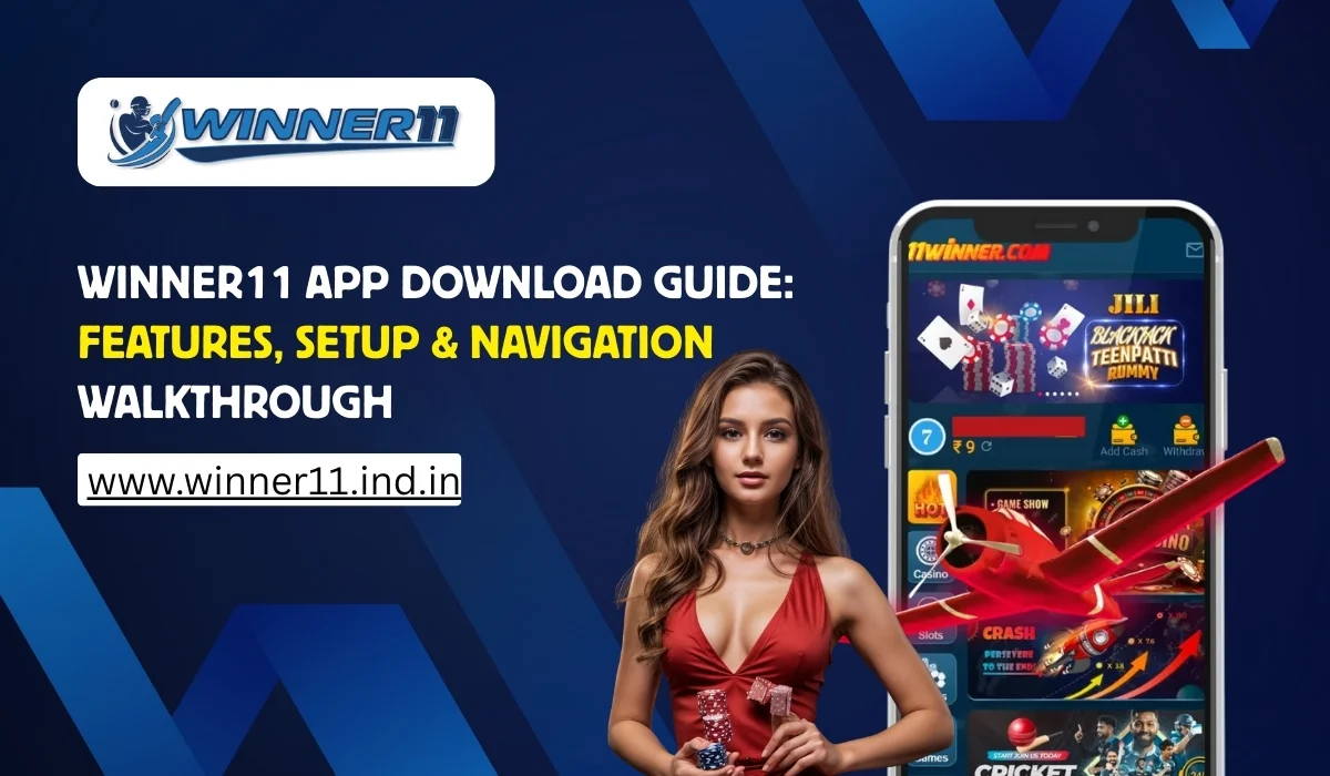 Winner11 App Download Guide_ Features, Setup & Navigation Walkthrough